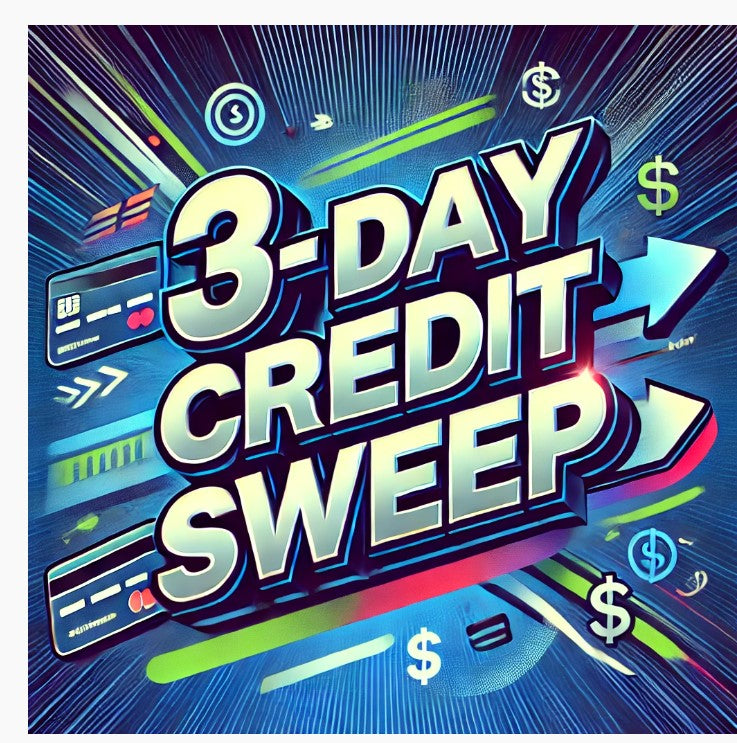 3 Day Intense Sweep – The Fastest Credit Sweep You’ve Never Heard Of!