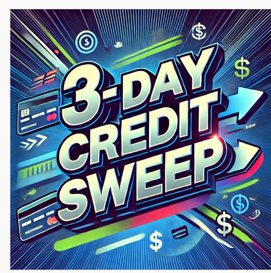 3 Day Intense Sweep – The Fastest Credit Sweep You’ve Never Heard Of!